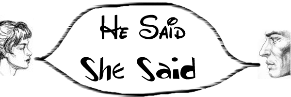 He Said She Said