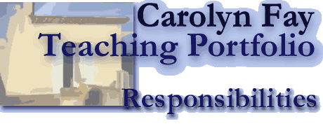 Carolyn M. Fay: Teaching Portfolio: Responsibilities